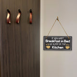 If You Want Breakfast In Bed... Sleep In The Kitchen! 5x10 Hanging Plus Wall or Door Sign | Funny Home Decor