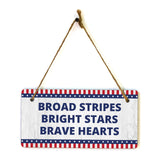 Broad Stripes Bright Stars Brave Hearts 5x10 Hanging Plus Wall or Door Sign | Patriotic Home & Office Decor