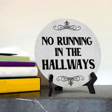 No Running in The Hallways Circle Table Sign with Acrylic Stand (5x5") | Public Spaces Signage