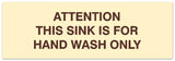 Signs ByLITA Basic Attention this Sink is for hand wash only Sign - Laser-Engraved Lettering | Durable ABS Plastic | Vibrant Colors | Powerful Foam Tape