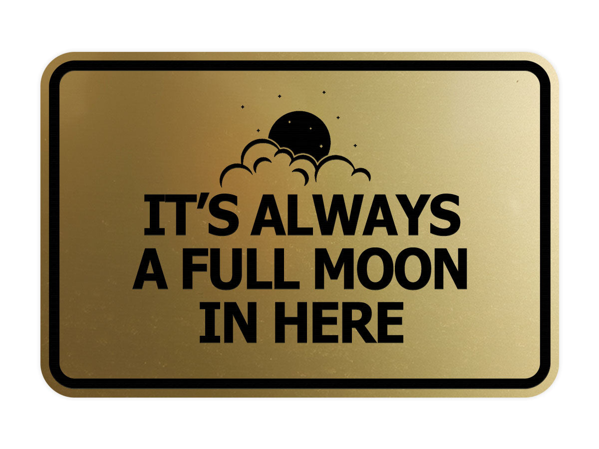 Signs ByLITA Classic Framed It's Always A Full Moon In Here Wall or Door Sign
