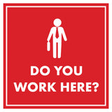 Signs ByLITA Square Do You Work Here? Wall or Door Sign