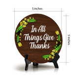 In All Things Give Thanks Circle Table Sign with Acrylic Stand (5x5") | Religious Home Décor