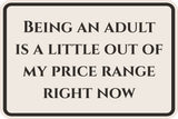 Classic Framed Plus Being An Adult Is A Little Out Of My Price Range Right Now Wall or Door Sign | Funny Home Or Office Decor