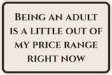 Classic Framed Plus Being An Adult Is A Little Out Of My Price Range Right Now Wall or Door Sign | Funny Home Or Office Decor