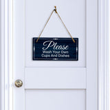 Please Wash Your Own Cups And Dishes 5x10 Hanging Plus Wall or Door Sign | Home & Office Décor