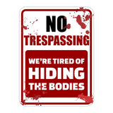 Portrait Round Plus No Trespassing We're Tired Of Hiding The Bodies Wall or Door Sign