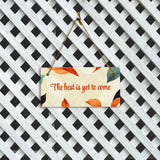 The Best Is Yet To Come 5x10 Hanging Plus Wall or Door Sign| Family and Friends Boho Chic Home Decor