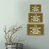 Classic Framed Plus My Dog Is Not Spoiled I'm Just Well Trained Wall or Door Sign | Funny Home Decor