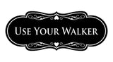 Signs ByLITA Designer Use Your Walker Wall or Door Sign | Health & Safety Signage