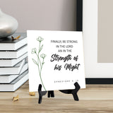 Finally, Be Strong In The Lord And In The Strength Of His Might. Ephesians 6:10 5"x 5" Square Table Sign With Acrylic Easel | Religious Bible Quotes Decor