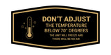 Signs ByLITA Fancy Don't Adjust The Temperature Below 70 Degrees The Unit Will Freeze Wall or Door Sign