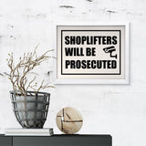 Designs ByLITA Shoplifters Will Be Prosecuted, Wall Print Art | Retail Store Decoration (Unframed or Framed)