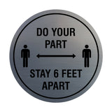 Circle Do Your Part Stay 6 Feet Apart Sign