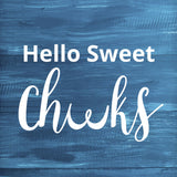 Signs ByLITA Hello Sweet Cheeks, Wood Color, Square Table Sign (5" x 5”)