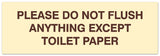 Signs ByLITA Basic Please do not flush anything except toilet paper Sign - Laser-Engraved Lettering | Durable ABS Plastic | Vibrant Colors | Powerful Foam Tape