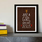 Designs ByLITA Just A Girl Who Loves Jesus, Wall Print Art | Religious Home Decor (Unframed or Framed)
