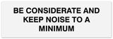 Signs ByLITA Basic Be considerate and keep noise to a minimum Sign - Laser-Engraved Lettering | Durable ABS Plastic | Vibrant Colors | Powerful Foam Tape