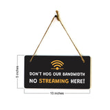 Don't Hog Our Bandwidth - No Streaming Here! 5x10 Hanging Plus Wall or Door Sign | Cafe Etiquette Signage