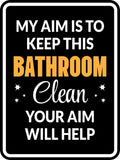 Portrait Round Plus My Aim is To Keep This Bathroom Clean Your Aim Will Help Wall or Door Sign | Office & Workspace Bathroom Signage