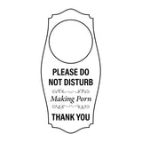 Signs ByLITA Please Do Not Disturb. Making Porn. Thank You Door Hanger