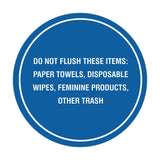 Circle Do Not Flush These Items: Paper Towels, Disposable Wipes, Feminine Products, Other Trash Wall or Door Sign