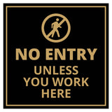 Signs ByLITA Square No Entry Unless You Work Here Wall or Door Sign