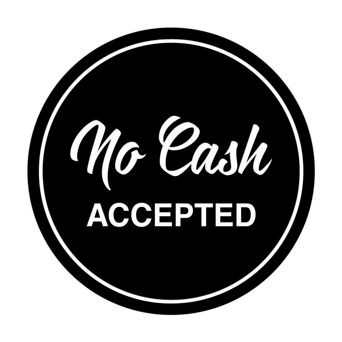 Circle NO CASH ACCEPTED Wall or Door Sign