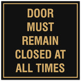 Signs ByLITA Square Door Must Remain Closed at all Times Sign - Easy Installation | Durable Material