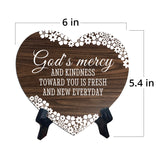 God's Mercy And Kindness Toward You Is Fresh And New Everyday Heart Shape Table Sign (6 x 5.4") | God's Grace Home Decoration