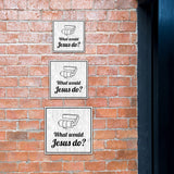 Square Plus What Would Jesus Do? Wall or Door Sign | Office & Workspace Bathroom Signage