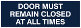 Signs ByLITA Basic Door Must Remain Closed At All Times Sign | Easy Installation | Durable Wall or Door Sign