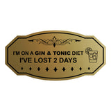 Signs ByLITA Victorian I'm on a Gin & Tonic Diet I've lost 2 days Wall or Door Sign