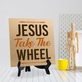 Jesus Take The Wheel 5"x 5" Square Table Sign With Acrylic Easel | Religious Home & Office Decor