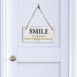 Smile Life Is Short. Enjoy It While You Have It. 5x10 Hanging Plus Wall or Door Sign | Funny & Positive Home Decor