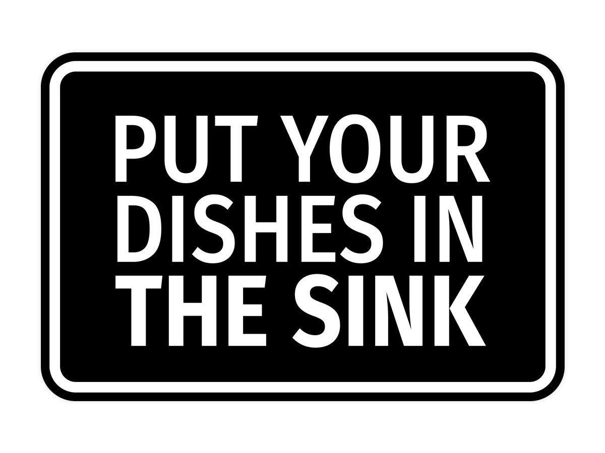 Signs ByLITA Classic Framed Put Your Dishes in the Sink Wall or Door Sign