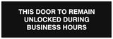 Signs ByLITA Basic This door to remain unlocked during business hours Sign - Laser-Engraved Lettering | Durable ABS Plastic | Vibrant Colors | Powerful Foam Tape