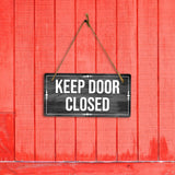 Keep Door Closed At All Times 5x10 Hanging Plus Wall or Door Sign | Home & Office Décor