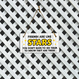 Friends Are Like Stars You Don't Have To See Them To Know They Are There 5x10 Hanging Plus Wall or Door Sign | Family and Loved Ones Home Decor