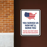 Portrait Round Plus You Served Us Now We'll Serve You Please Ask Staff About Our Military Discounts Door or Wall Sign Honor Veterans with Military Signs | US Pride | Veteran Gratitude and Discount Signs