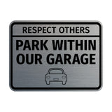 Signs ByLITA Classic Framed Respect Others, Park Within Our Garage Wall or Door Sign