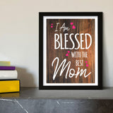 Designs ByLITA I Am Blessed With The Best Mom, Wall Print Art | Religious Home Decor (Unframed or Framed)