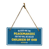 Blessed Are The Peacemakers For They Will Be Called Children Of God Matthew 5:9 5x10 Hanging Plus Wall or Door Sign | Religious Home Decor