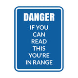 Signs ByLITA Portrait Round Danger If You Can Read this You're In Range Door or Wall Sign Easy Installation | Health And Safety | Building And Danger Signs
