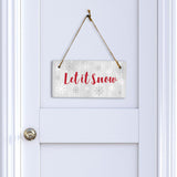 Let it Snow 5x10 Hanging Wall or Door Sign | Funny Religious Home Decor