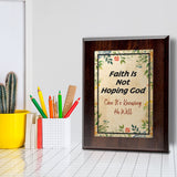 Faith Is Not Hoping God Can It's Knowing He Will Decorative Wall Plaque With Easel Acrylic Stand | Religious Feel Good Home Decor