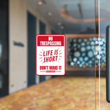 Portrait Round Plus No Trespassing Life Is Short Don't Make It Shorter Wall or Door Sign | Funny Safety Signage