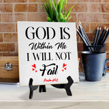 God Is Within Me I Will Not Fail Psalm 46:5 5"x 5" Square Table Sign With Acrylic Easel | Religious Home Decor