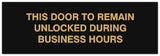 Signs ByLITA Basic This door to remain unlocked during business hours Sign - Laser-Engraved Lettering | Durable ABS Plastic | Vibrant Colors | Powerful Foam Tape
