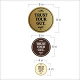 Circle Trust Your Gut Wall or Door Sign